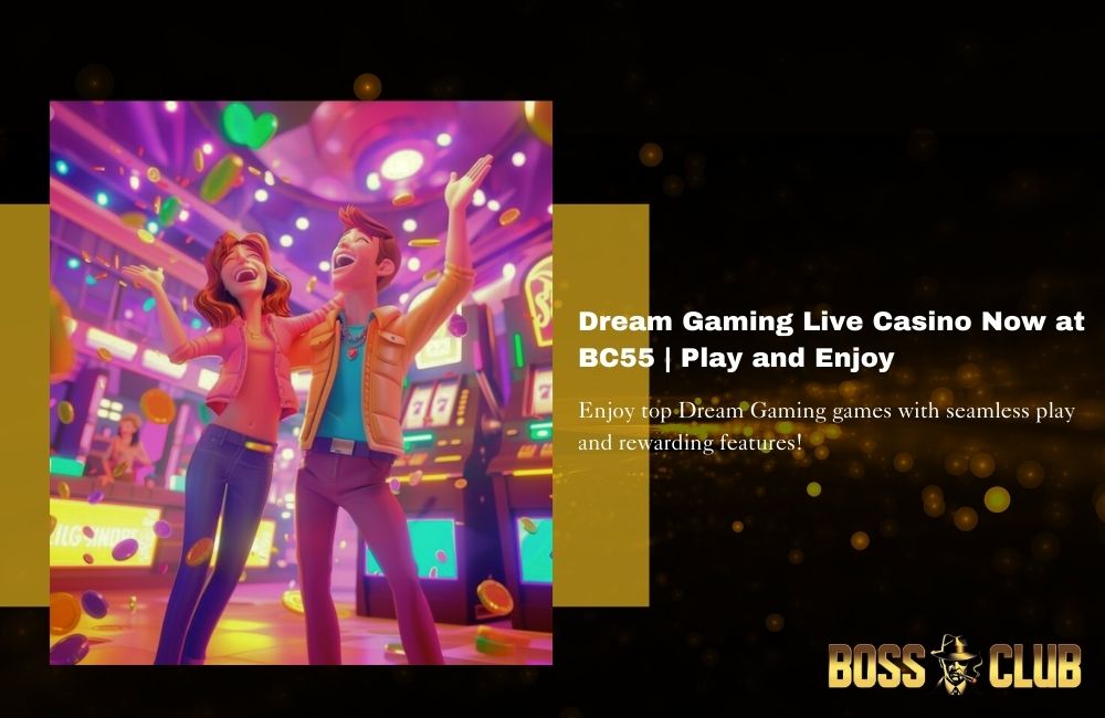bc55 casino dream gaming live casino