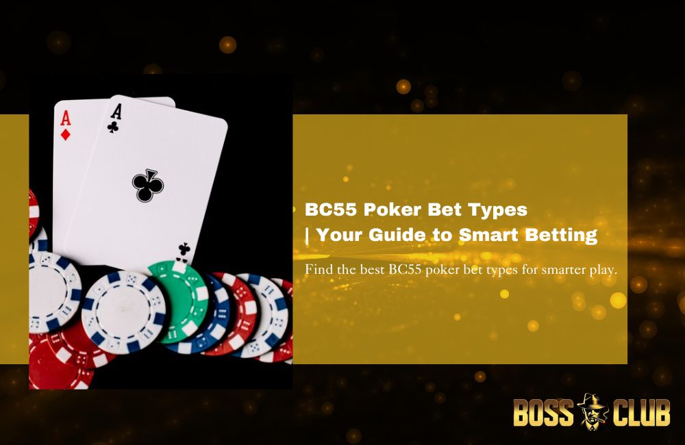 bc55 poker bet type