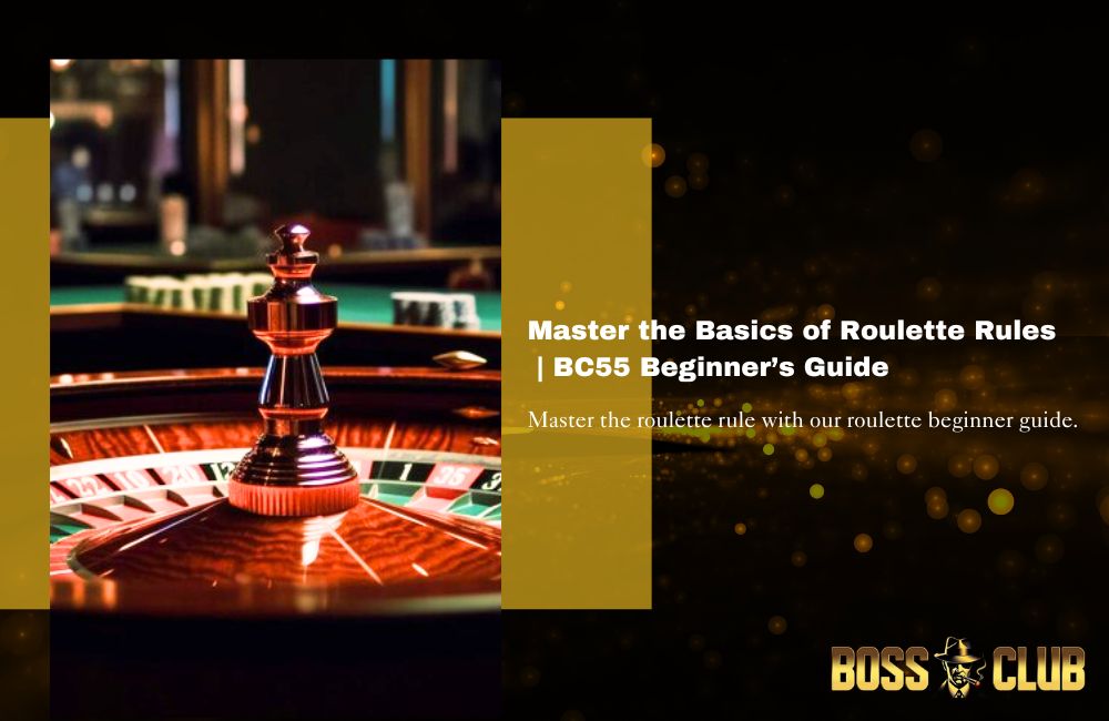 bc55 roulette rule GUIDE