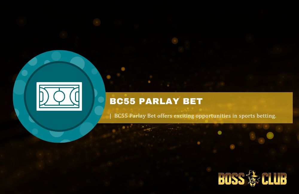 bc55 parlay bet