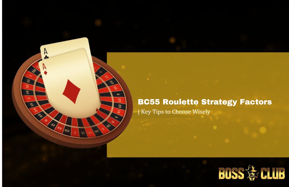 bc55 roulette strategy factor