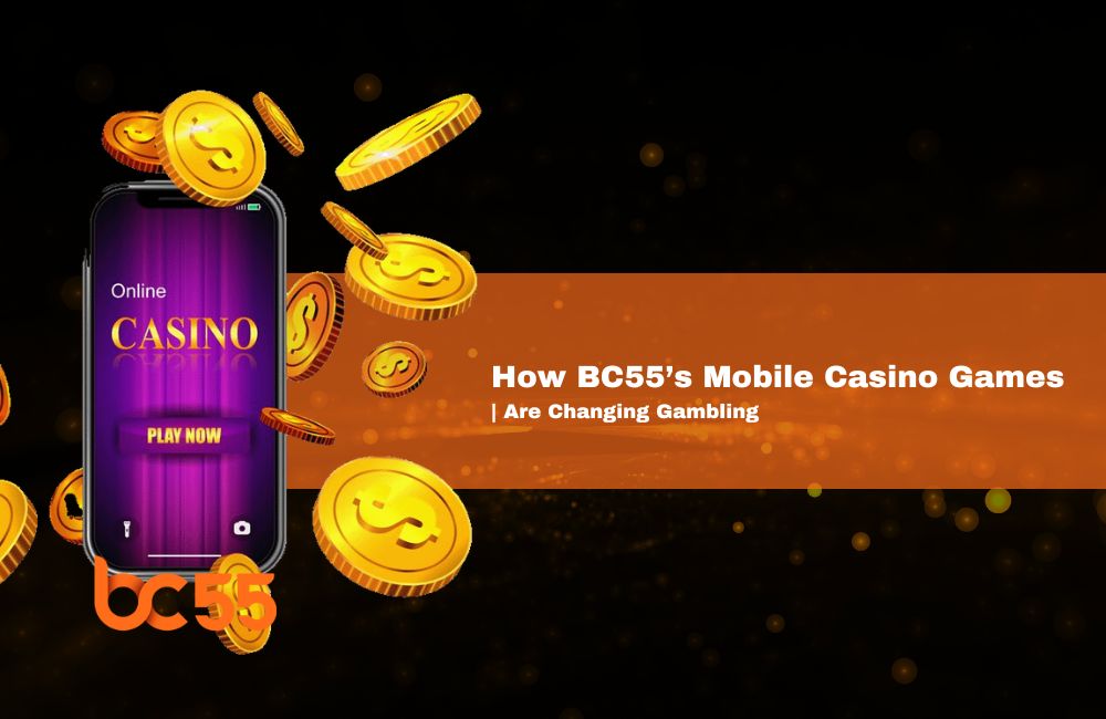 bc55 mobile gambling