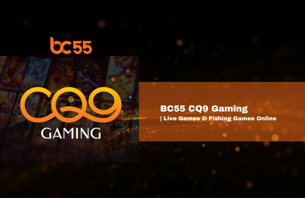 bc55 cq9 gaming