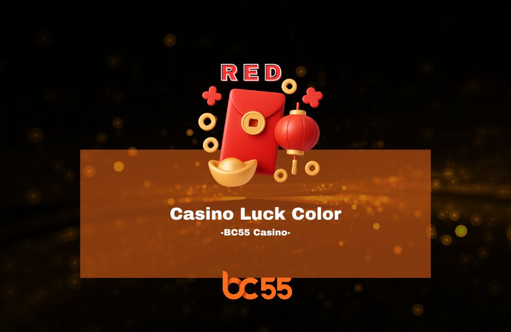 bc55 luck tips casino luck color