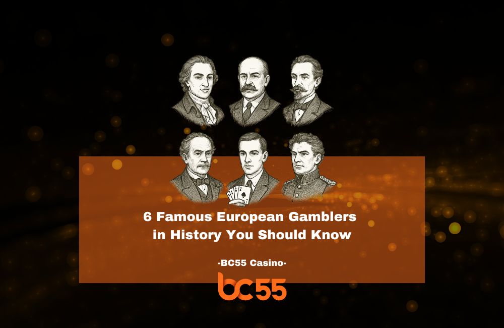 bc55 famous european gamblers
