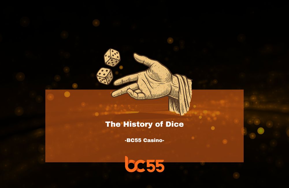 bc55 history of dice