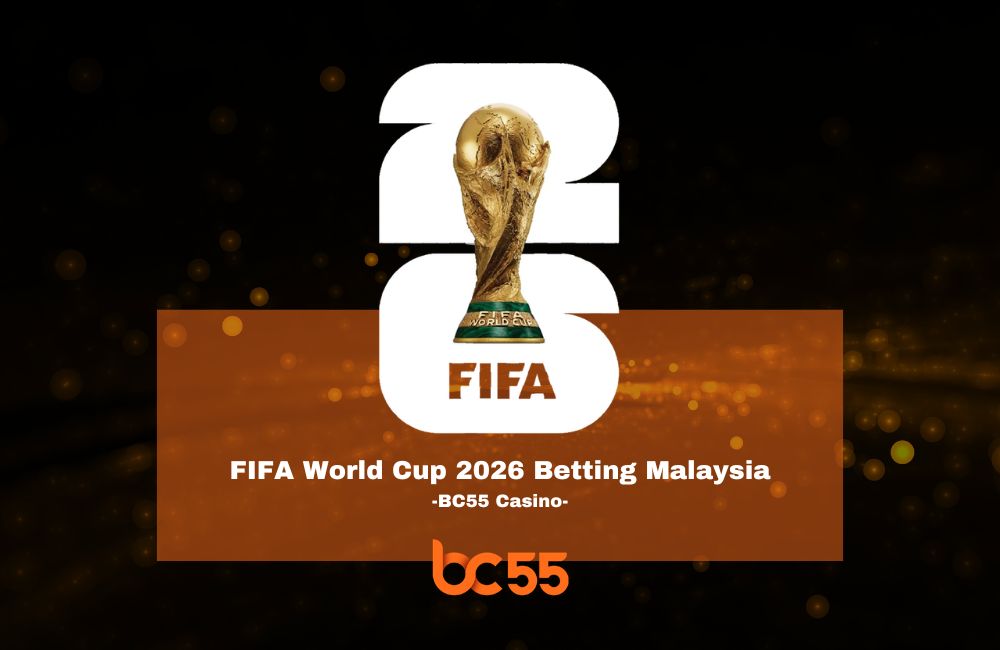 bc55 tips FIFA World Cup 2026 Betting Malaysia